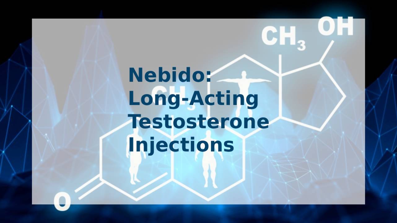 Nebido: Long-Acting Testosterone Injections