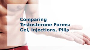 Comparing Testosterone Forms: Gel, Injections, Pills